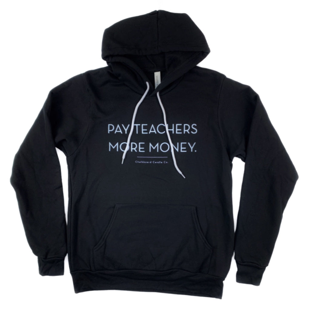 Pay Teachers More Money Hoodie