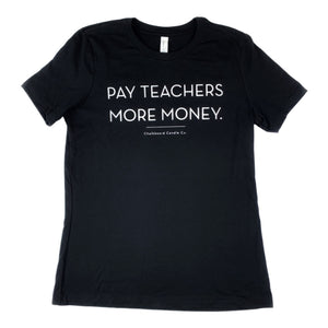 Pay Teachers More Money Women's Tshirt