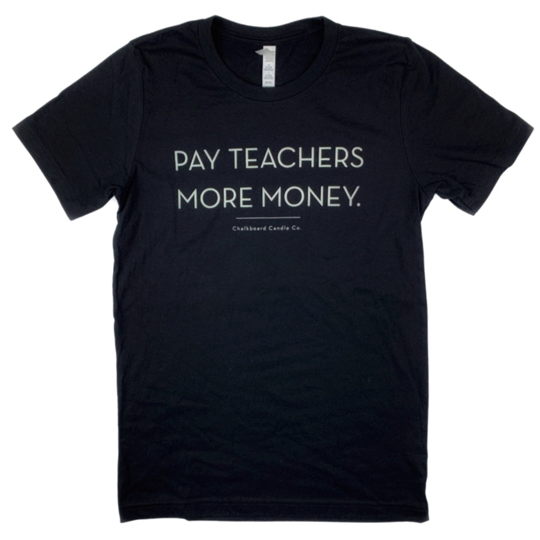 Pay Teachers More Money Unisex Tee